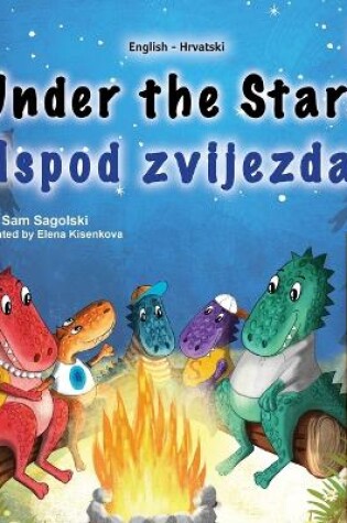 Cover of Under the Stars (English Croatian Bilingual Kids Book)