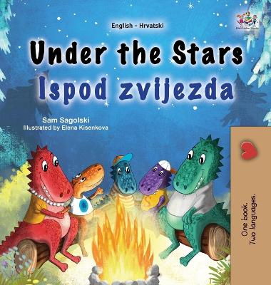 Book cover for Under the Stars (English Croatian Bilingual Kids Book)