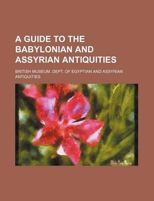 Book cover for A Guide to the Babylonian and Assyrian Antiquities