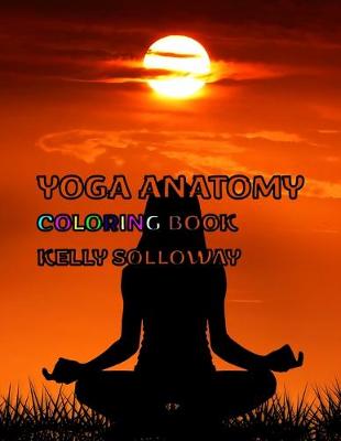 Book cover for Yoga Anatomy Coloring Book Kelly Solloway