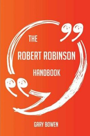 Cover of The Robert Robinson Handbook - Everything You Need to Know about Robert Robinson