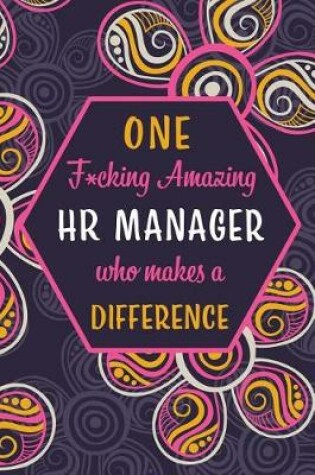 Cover of One F*cking Amazing HR Manager Who Makes A Difference
