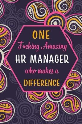 Book cover for One F*cking Amazing HR Manager Who Makes A Difference