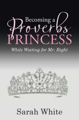 Cover of Becoming a Proverbs Princess