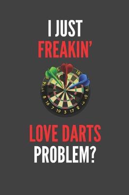 Book cover for I Just Freakin' Love Darts