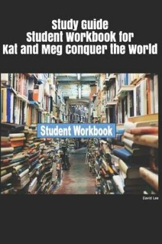 Cover of Study Guide Student Workbook for Kat and Meg Conquer the World