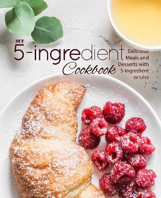 Book cover for My 5-Ingredient Cookbook