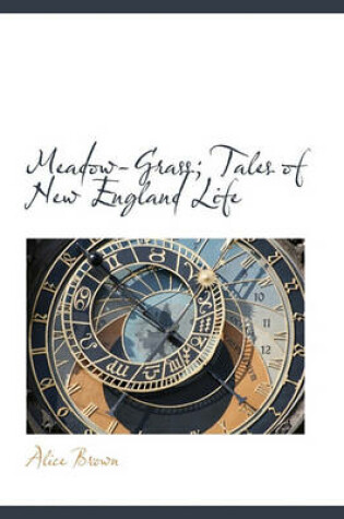 Cover of Meadow-Grass; Tales of New England Life