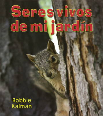 Book cover for Seres Vivos de Mi Jardin