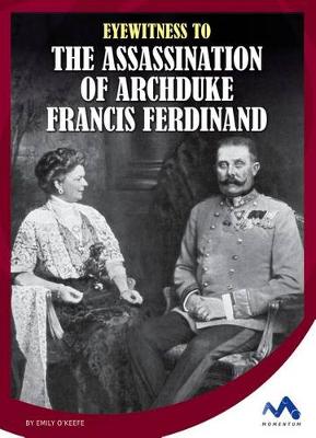Book cover for Eyewitness to the Assassination of Archduke Francis Ferdinand