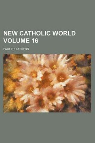 Cover of New Catholic World Volume 16