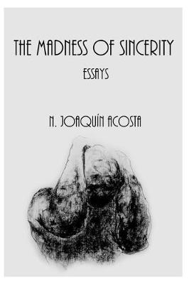 Book cover for The Madness of Sincerity