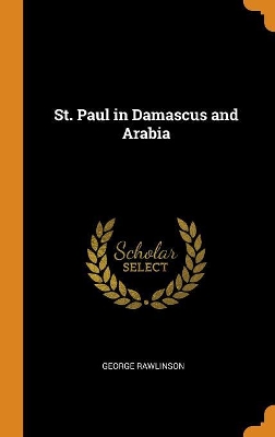 Book cover for St. Paul in Damascus and Arabia