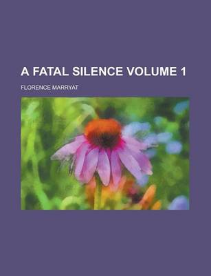 Book cover for A Fatal Silence (Volume 1)