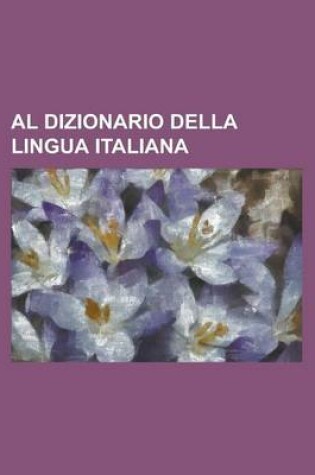 Cover of Al Dizionario Della Lingua Italiana