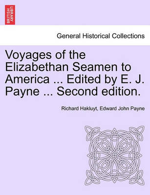 Book cover for Voyages of the Elizabethan Seamen to America ... Edited by E. J. Payne ... Second Edition.