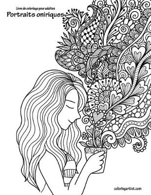 Book cover for Livre de coloriage pour adultes Portraits oniriques 1