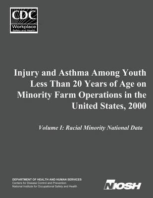 Book cover for Injury and Asthma Among Youth Less Than 20 Years of Age on Minority Farm Operations in the United States, 2000