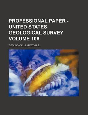 Book cover for Professional Paper - United States Geological Survey Volume 106