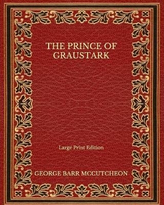 Book cover for The Prince of Graustark - Large Print Edition