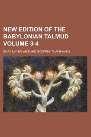 Cover of New Edition of the Babylonian Talmud Volume 3-4