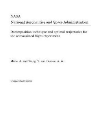 Cover of Decomposition Technique and Optimal Trajectories for the Aeroassisted Flight Experiment