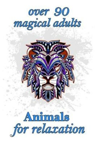 Cover of over 90 magical adults Animals for relaxation