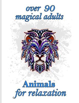 Book cover for over 90 magical adults Animals for relaxation