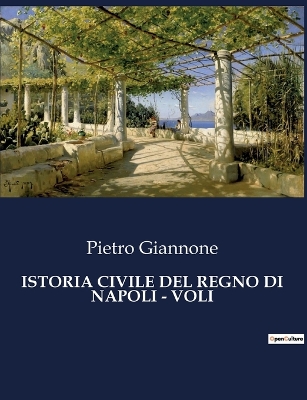 Book cover for Istoria Civile del Regno Di Napoli - Voli