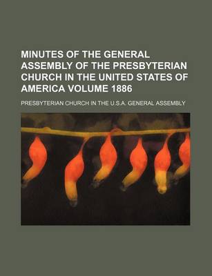 Book cover for Minutes of the General Assembly of the Presbyterian Church in the United States of America Volume 1886