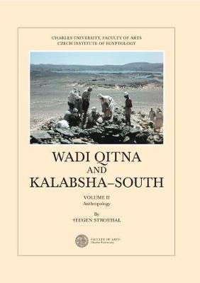 Book cover for Wadi Qitna and Kalabsha-South Late Roman: Early Byzantine Tumuli Cemeteries in Egyptian Nubia, Vol. II. Anthropology