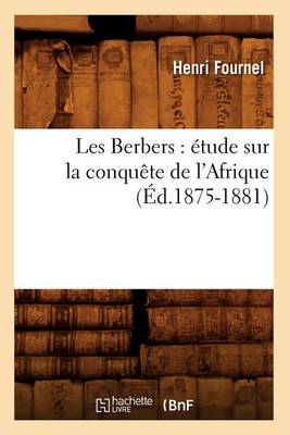 Book cover for Les Berbers: Etude Sur La Conquete de l'Afrique (Ed.1875-1881)