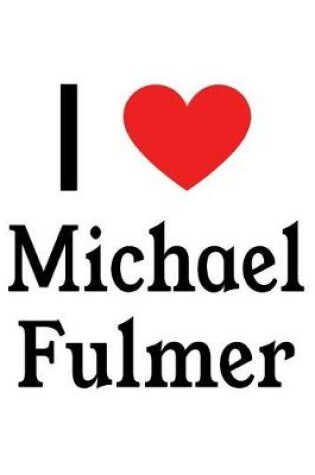 Cover of I Love Michael Fulmer