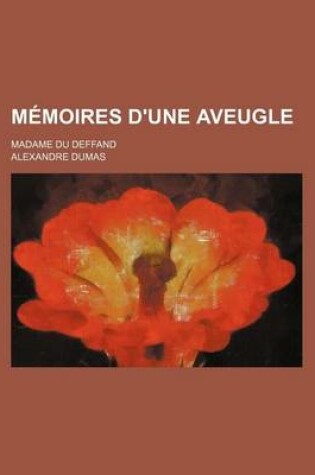 Cover of Memoires D'Une Aveugle (1); Madame Du Deffand