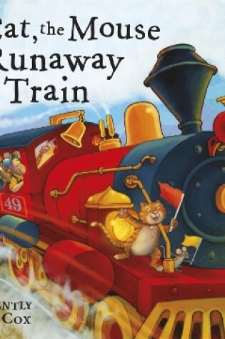 Cover of The Cat and the Mouse and the Runaway Train
