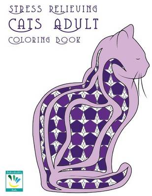 Book cover for Stress Relieving Cats Adult Coloring Book