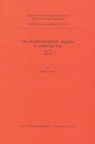 Cover of Das Christlich-Koptische Agypten in Arabischer Zeit (Teil 4: M-P)