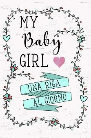 Cover of My Baby Girl - Una Riga Al Giorno