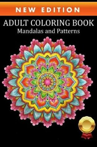 Cover of New Edition Adult coloring book Mandalas And Patterns