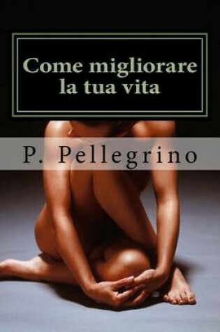 Cover of Come migliorare la tua vita