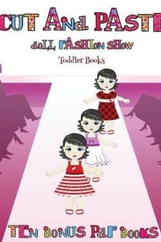 Cover of Toddler Books (Cut and Paste Doll Fashion Show)