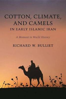 Book cover for Cotton, Climate, and Camels in Early Islamic Iran