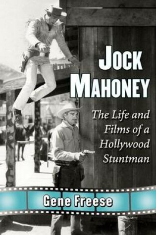 Cover of Jock Mahoney: The Life and Films of a Hollywood Stuntman