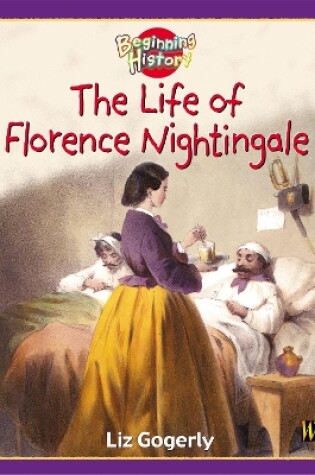 Cover of Beginning History: The Life Of Florence Nightingale