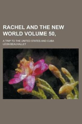 Cover of Rachel and the New World; A Trip to the United States and Cuba Volume 50,