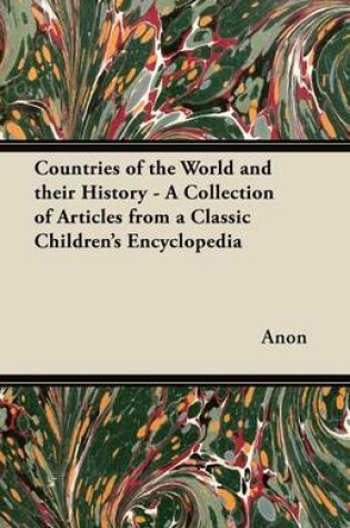 Cover of Countries of the World and Their History - A Collection of Articles from a Classic Children's Encyclopedia