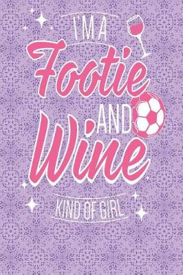 Book cover for I'm a Footie and Wine Kind of Girl