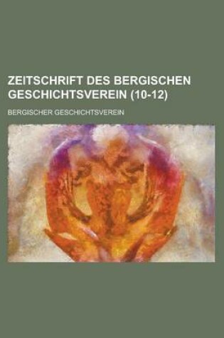 Cover of Zeitschrift Des Bergischen Geschichtsverein (10-12 )