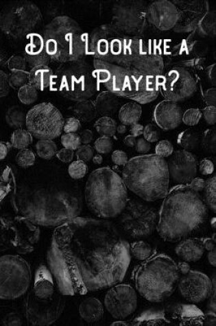 Cover of Do I Look like a Team Player?