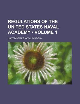 Book cover for Regulations of the United States Naval Academy (Volume 1)